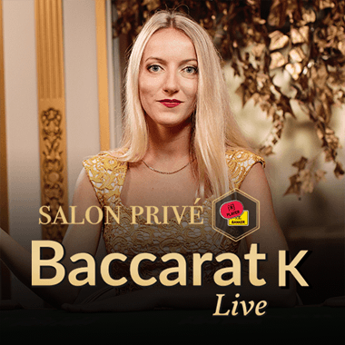 Salon Prive Baccarat K