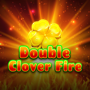 Double Clover Fire