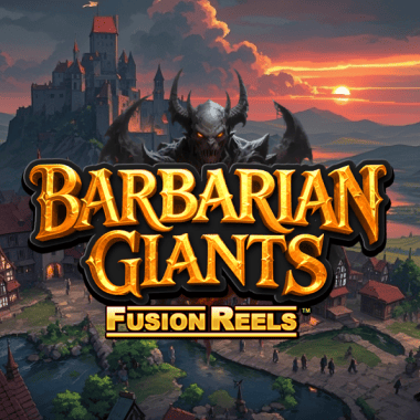 Barbarian Giants Fusion Reels
